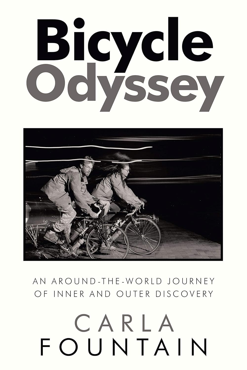 Bicycle Odyssey: An Around-The-World Journey of Inner and Outer Discovery Bicycle Odyssey: An Around-The-World Journey of Inner and Outer Discovery
