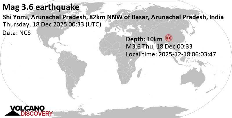 3.6 quake West Siang, 16 km north of Shi Yomi, Shi Yomi, State of Arunachal Pradesh, India, Dec 18, 2025 06:03 am (Kolkata time)