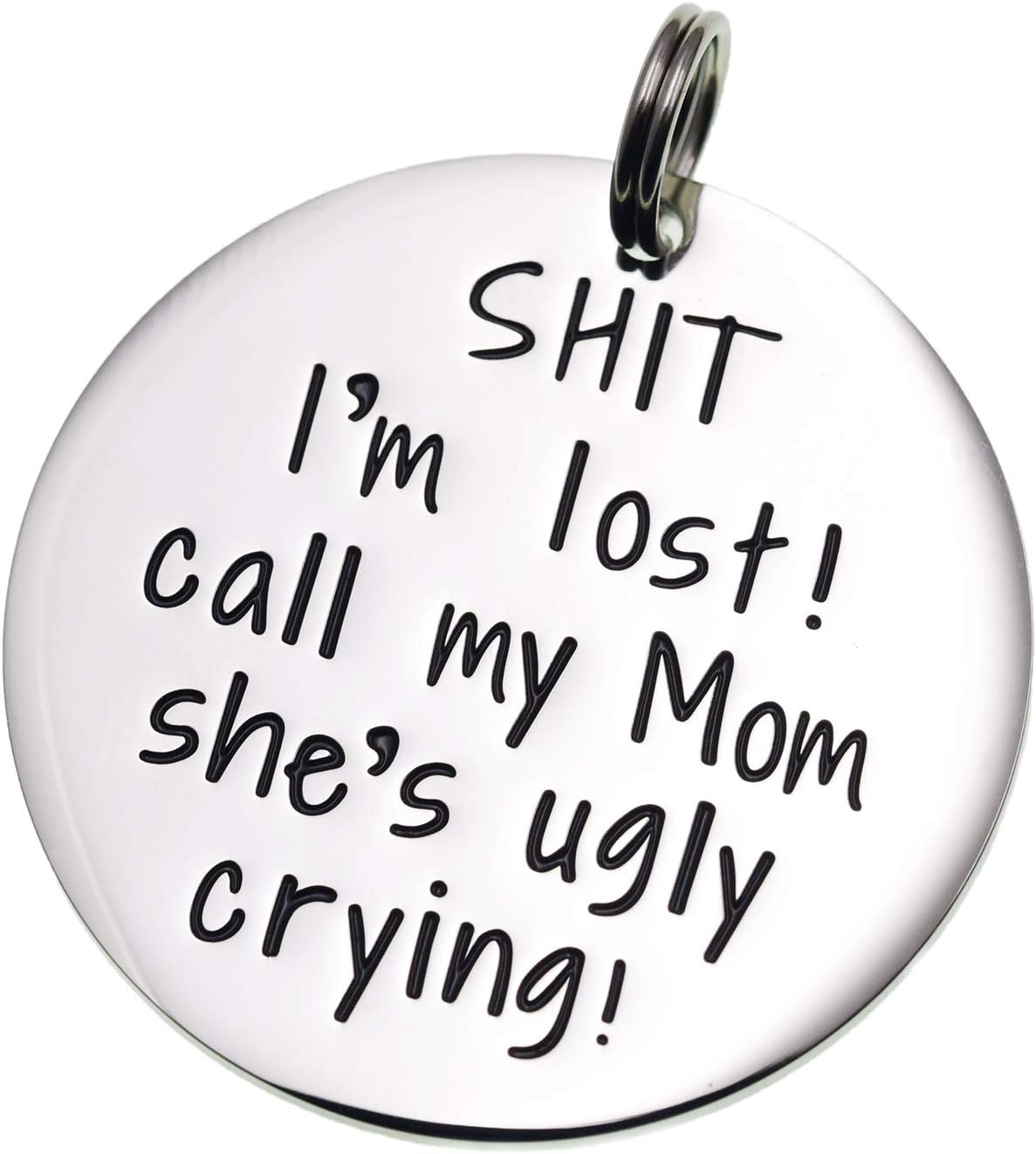 Melix Home Funny Dog Tag, ‘Sht I’m Lost My Mom is Ugly Crying’, Stainless Steel, Dog Collar Tag