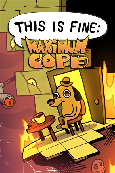 This is Fine: Maximum Cope